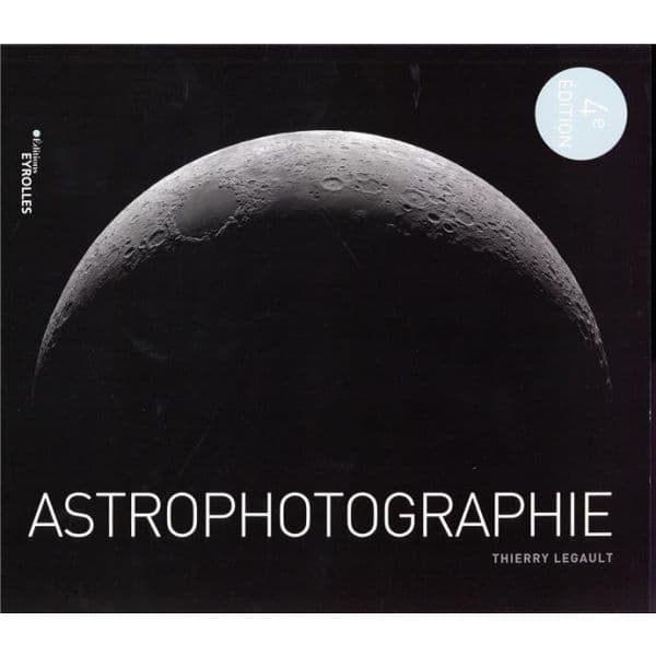 Eyrolles Astrophotographie 4?me Edition - EYROLLESASTRO4