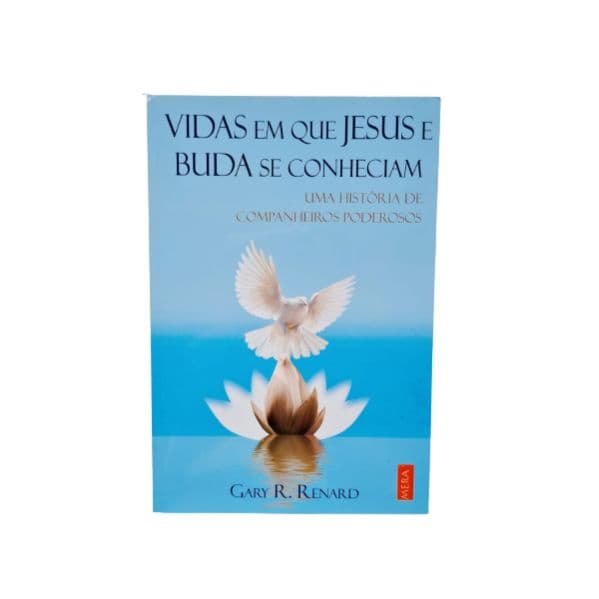 Vidas em Que Jesus e Buda Se Conheciam