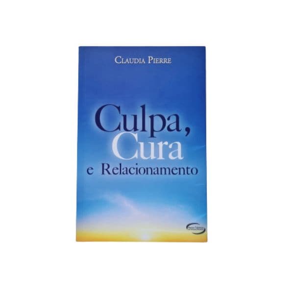Culpa,Cura e Relacionamento