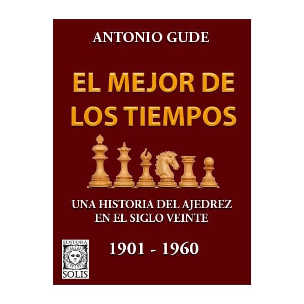 El mejor de los tiempos 1901-1960 Antonio Gude en espanol