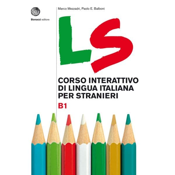 LS. Corso interattivo di lingua italiana per stranieri. B1
