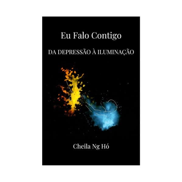 Eu Falo Contigo - da Depressão à Iluminação