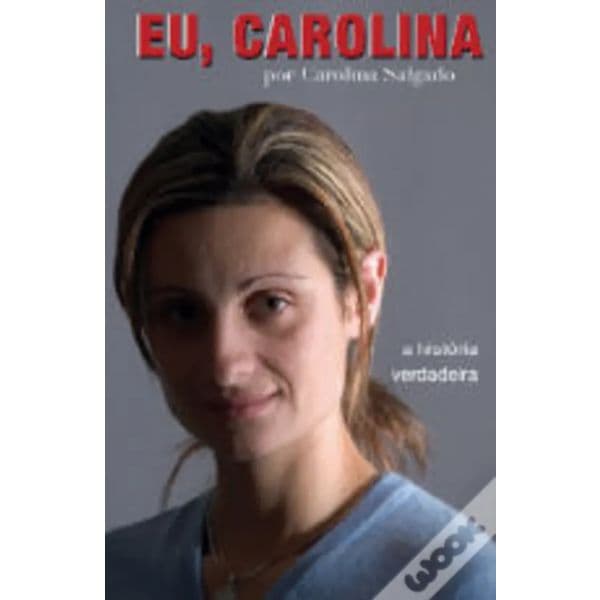 Eu, Carolina A História Verdadeira