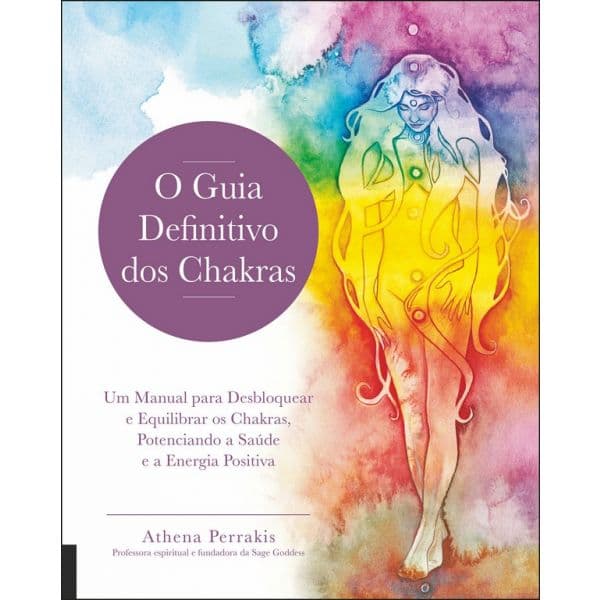 O Guia Definitivo dos Chakras