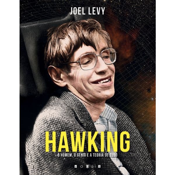 Hawking: O Homem. o Génio e a Teoria de Tudo
