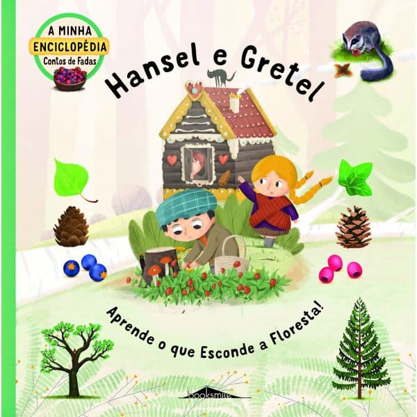 A Minha Enciclopédia Contos de Fadas 2: Hansel e Gretel Aprende o que Esconde a Floresta!