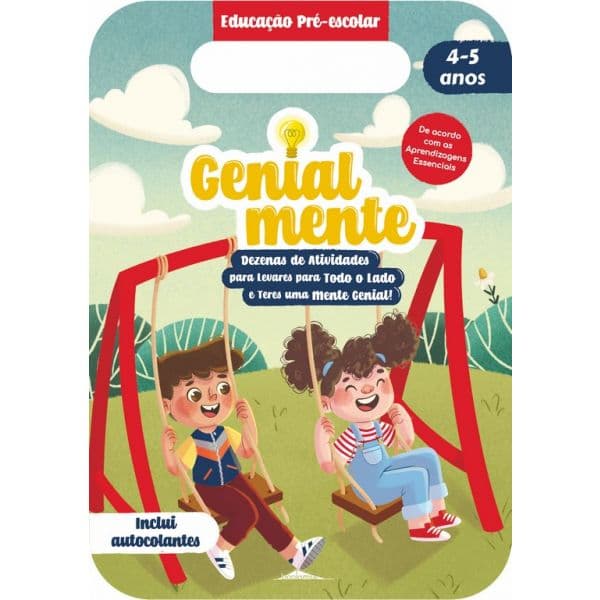 Genialmente Educação Pré-escolar 4-5 anos: Dezenas de Atividades para Levares para Todo o Lado e Teres uma Mente Genial!