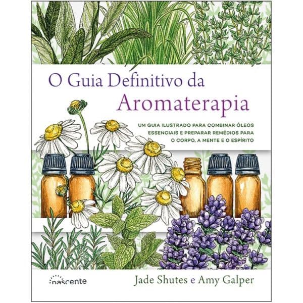 O Guia Definitivo da Aromaterapia