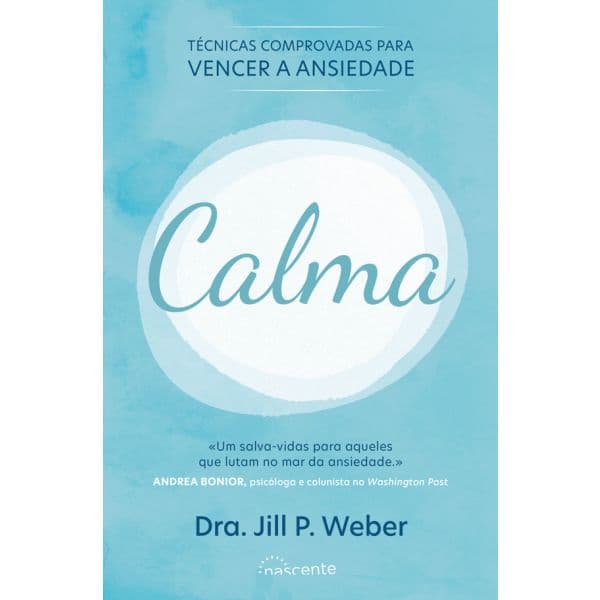 Calma: Técnicas Comprovadas para Vencer a Ansiedade