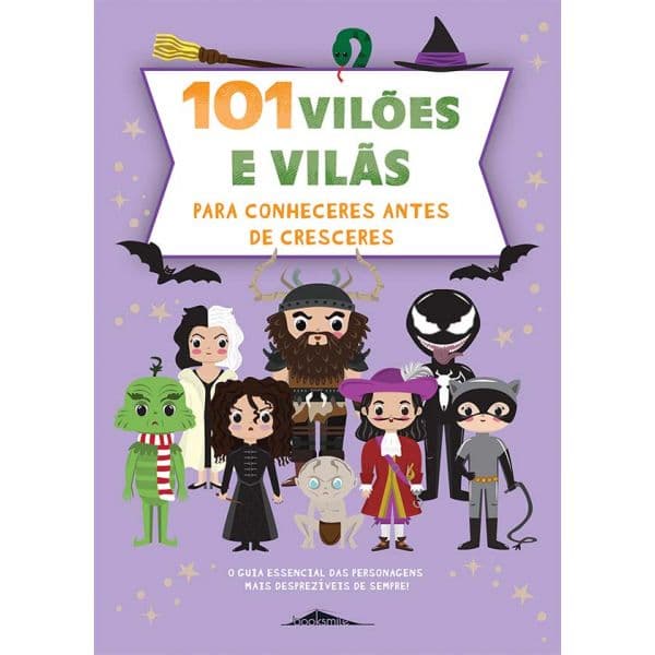 101 Vilões e Vilãs para Conheceres Antes de Cresceres