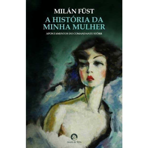 A História da Minha Mulher: Apontamentos do Comandante Stör