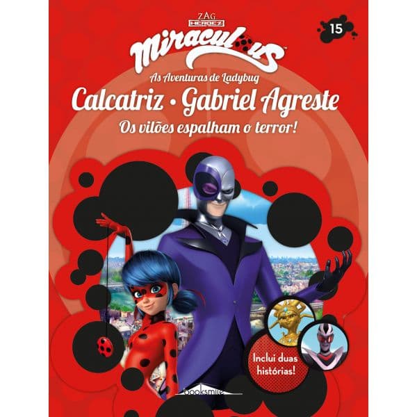 Miraculous: As Aventuras de Ladybug: Os Vilões 15: Calcatriz e Gabriel Agreste