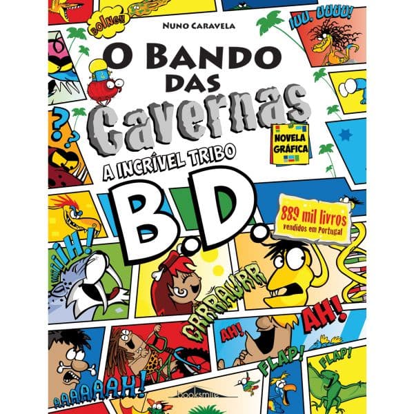 O Bando Das Cavernas - Livro 1: A Incrível Tribo B.D. - Novela Gráfica