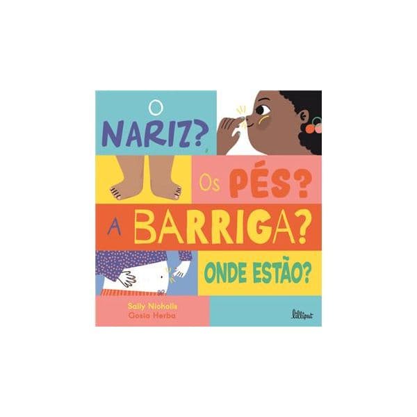 O Nariz? Os Pés? A Barriga? Onde Estão?