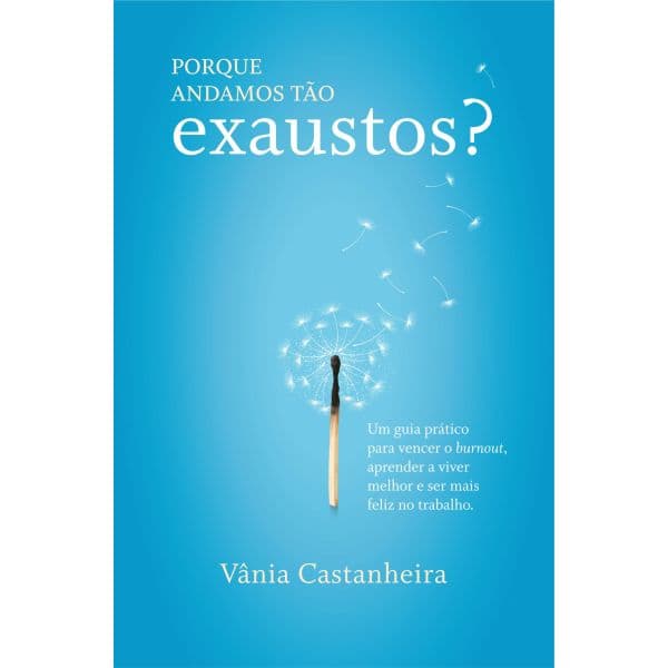 Porque Andamos Tão Exaustos?
