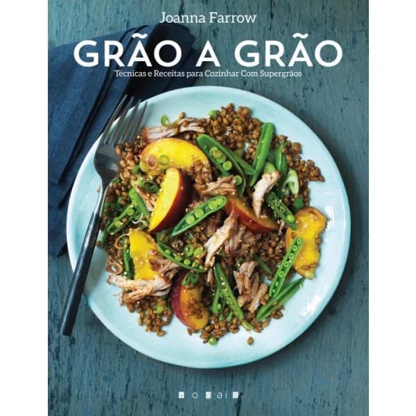 Grão a Grão: Técnicas e Receitas para Cozinhar com Super Grãos