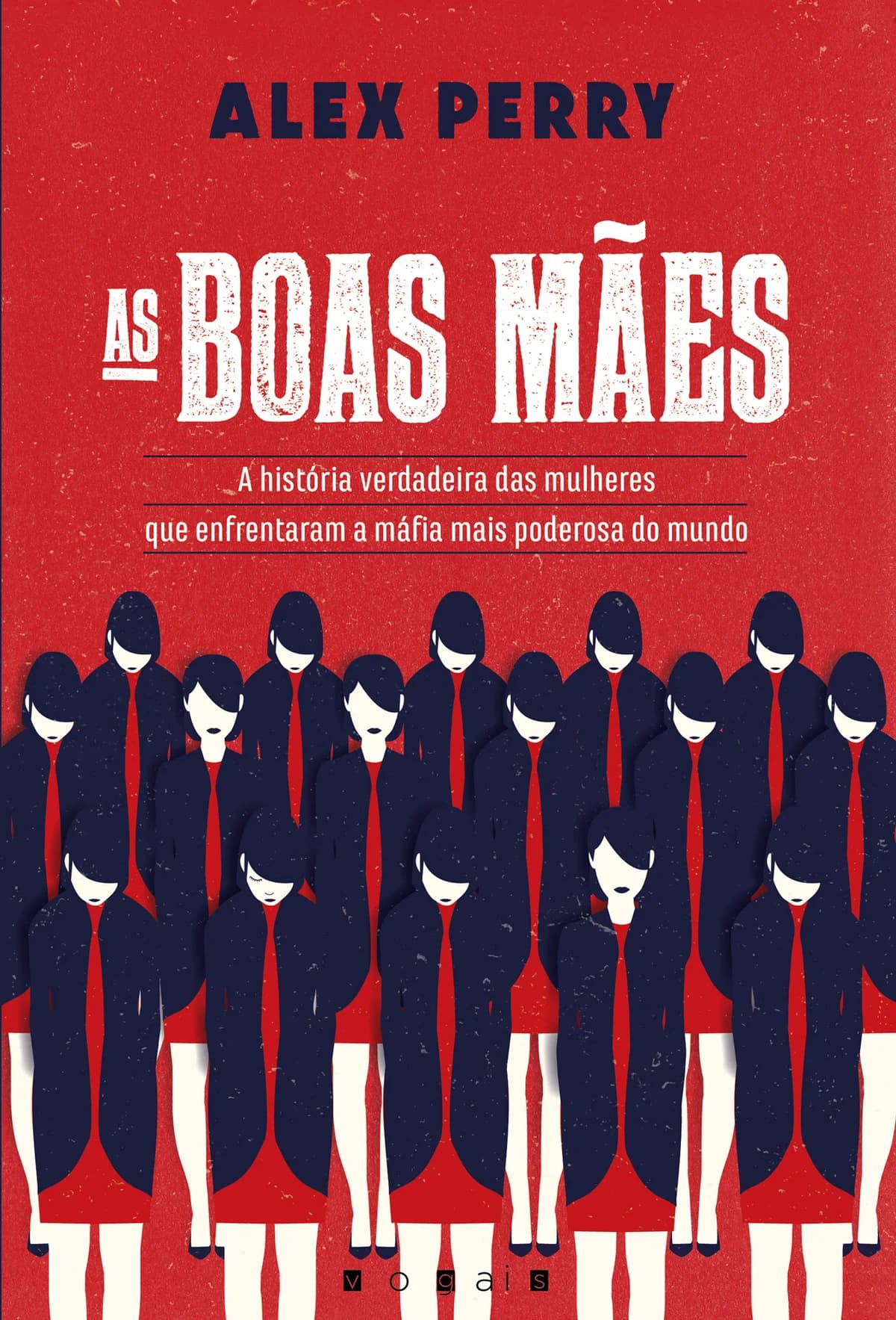 As Boas Mães: A História Verdadeira das Mulheres Que Enfrentaram a Máfia Mais Poderosa do Mundo