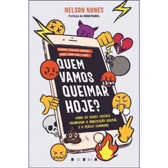 Quem Vamos Queimar Hoje? Como as Redes Sociais Promovem a Inquisição Digital e o Public Shaming
