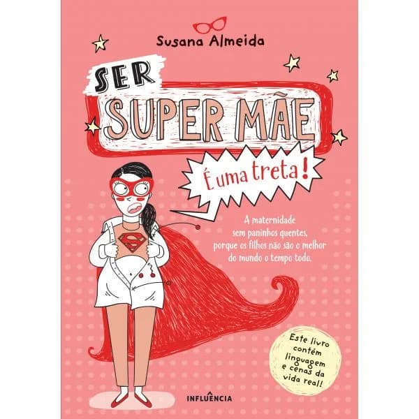 Ser Super Mãe é uma Treta
