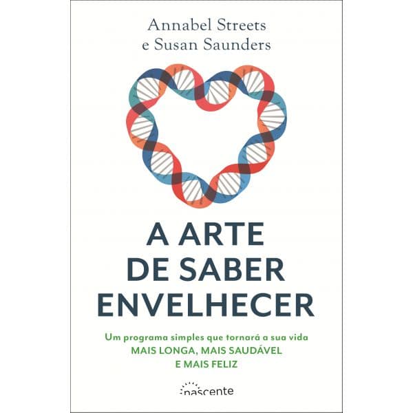 A Arte de Saber Envelhecer