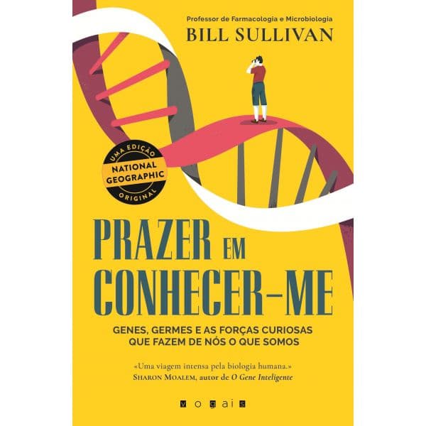 Prazer em Conhecer-me: Genes. Germes e as Forças Curiosas Que Fazem de Nós o Que Somos