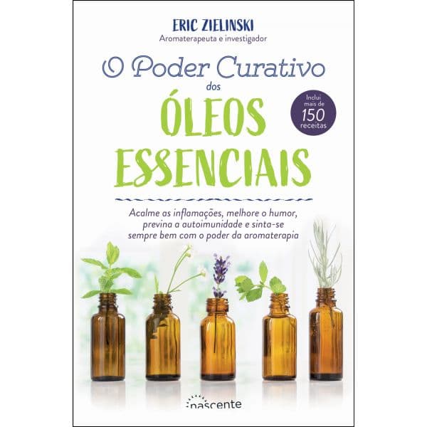 O Poder Curativo dos Óleos Essenciais