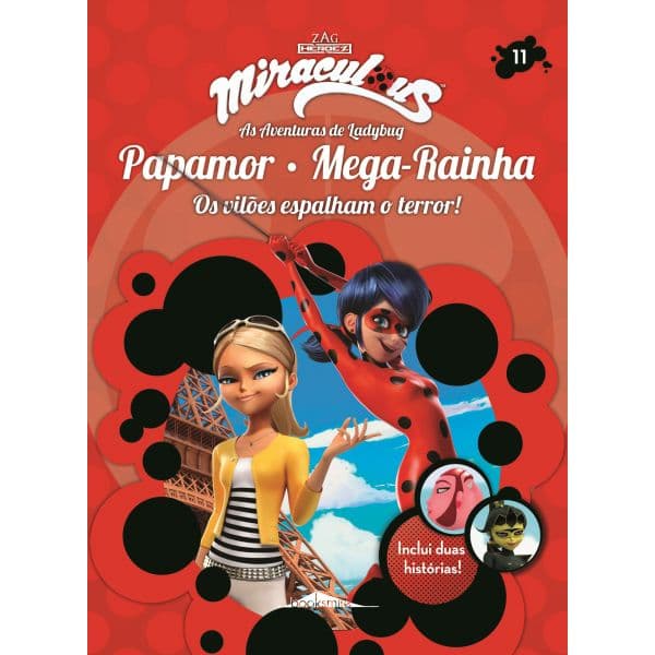 Miraculous: As Aventuras de Ladybug: Os Vilões 11: Papamor e Mega-Rainha