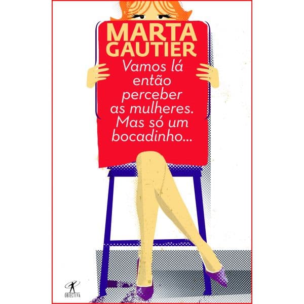 Vamos Lá Então Perceber as Mulheres. Mas Só Um Bocadinho...
