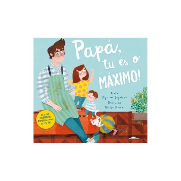 Papá, Tu És o Máximo!
