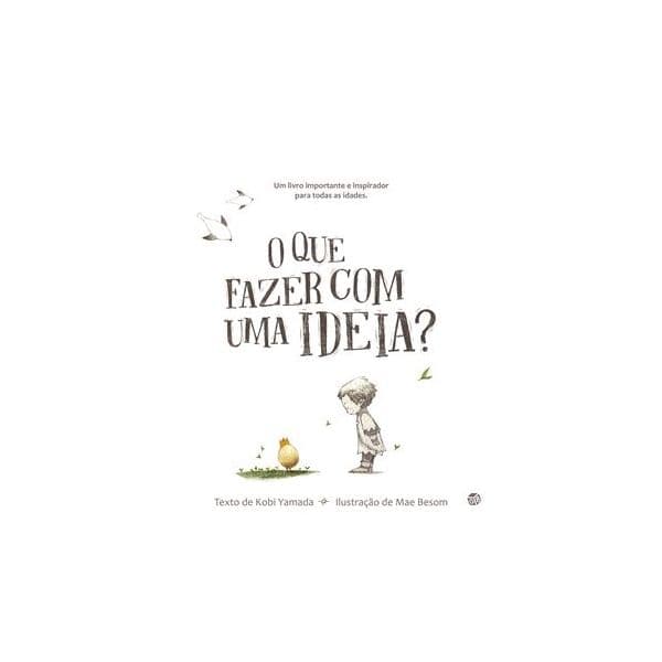 O Que Fazer com Uma Ideia?