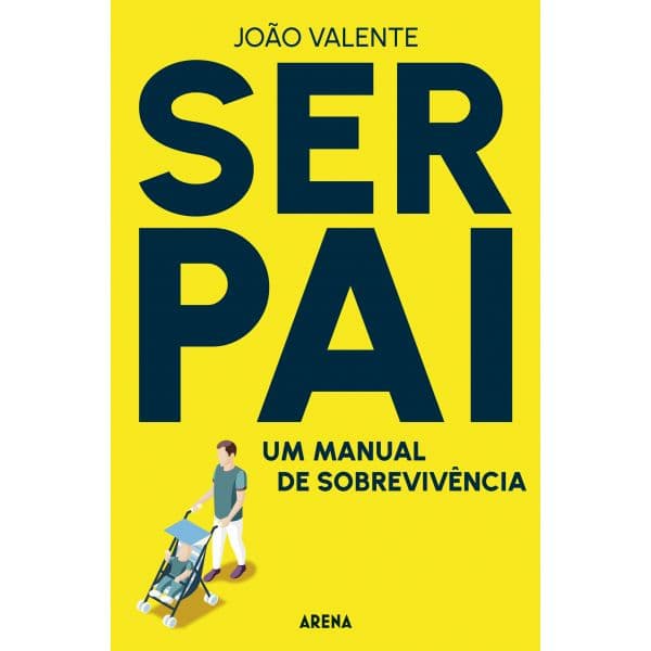 Ser Pai: um Manual de Sobrevivência