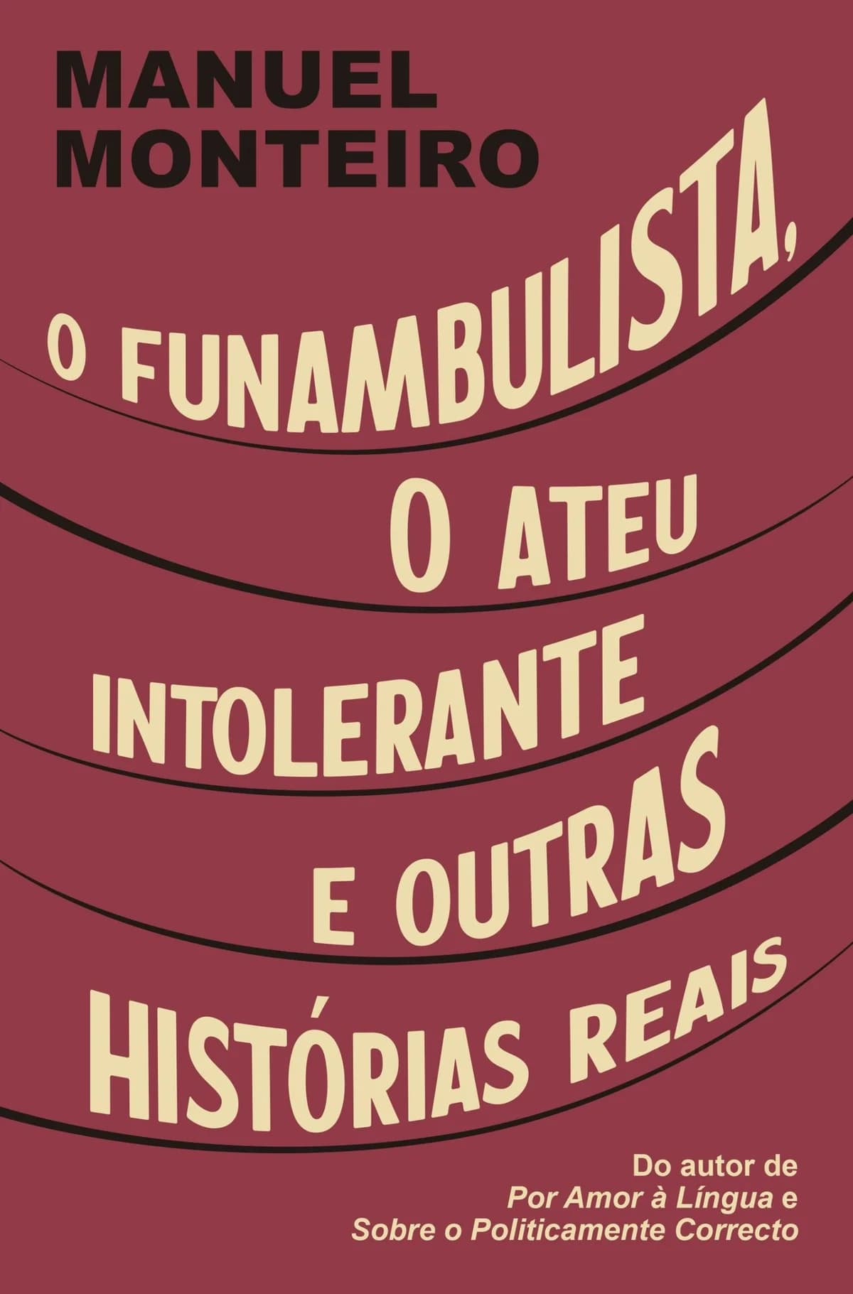 o Funambulista, o Ateu Intolerante e Outras Histórias Reais