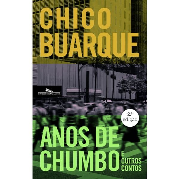 Anos De Chumbo e Outros Contos