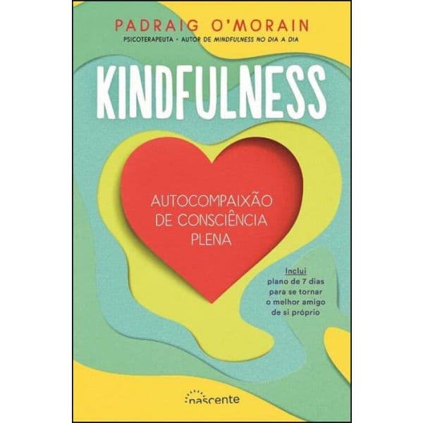 Kindfulness: Autocompaixão de Consciência Plena