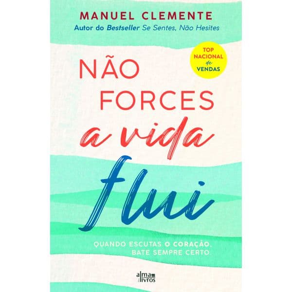 Não Forces. a Vida Flui