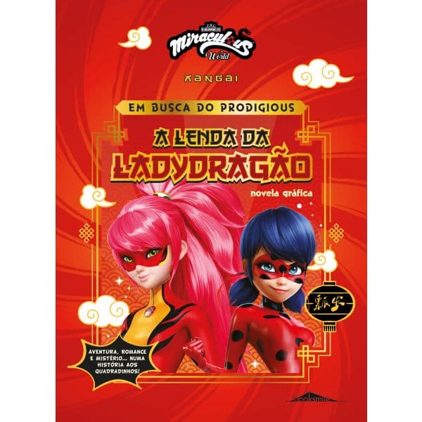 Miraculous: As Aventuras de Ladybug: Xangai -- Em Busca do Prodigious: A Lenda da Ladydragão: Novela Gráfica