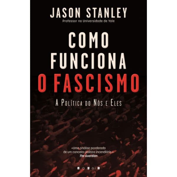 Como Funciona o Fascismo: A Política do Nós e Eles