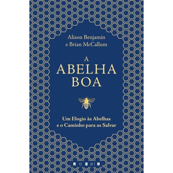 A Abelha Boa: Um Elogio às Abelhas e o Caminho para as Salvar