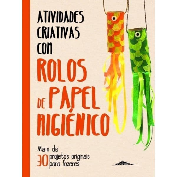 Atividades Criativas com Rolos de Papel Higiénico