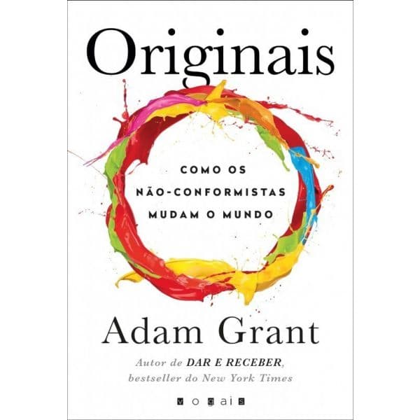Originais: Como os Não-Conformistas Mudam o Mundo