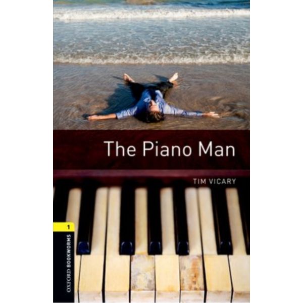 Oxford Bookworms Library: Level 1:: The Piano Man
