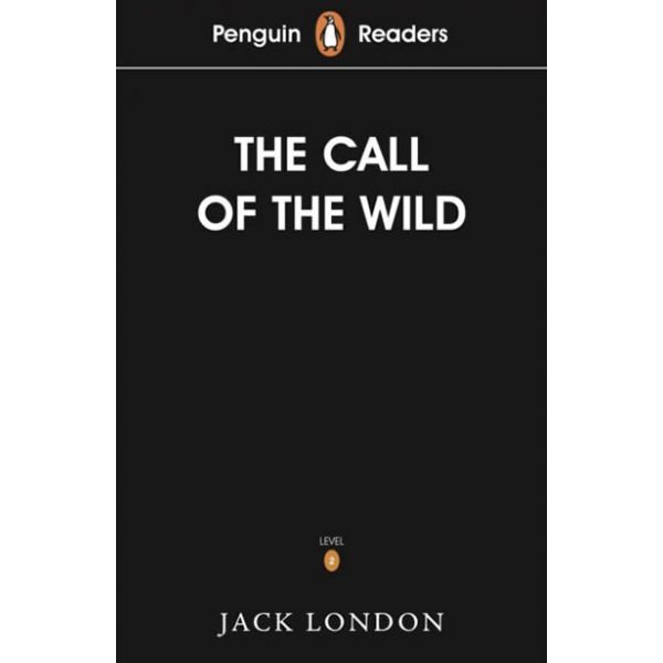 Penguin Readers Level 2: The Call of the Wild