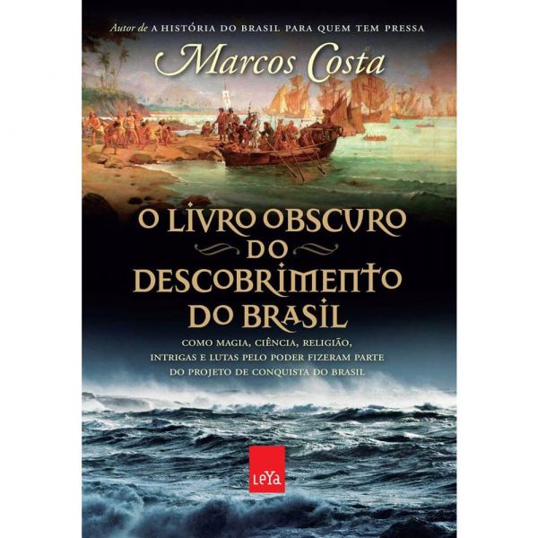 O Livro Obscuro do Descobrimento do Brasil de Marcos Costa