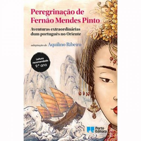 Peregrinação de Fernão Mendes Pinto - Aventuras extraordinárias dum português no Oriente