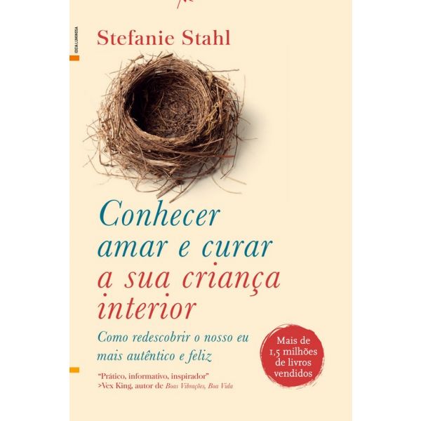 Conhecer. Amar e Curar a Sua Criança Interior