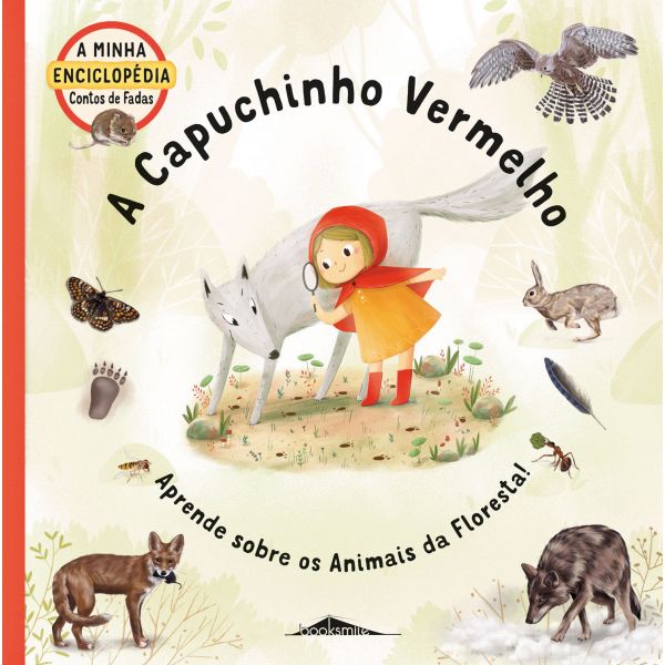 A Minha Enciclopédia Contos de Fadas 4: A Capuchinho Vermelho Aprende sobre os Animais da Floresta!