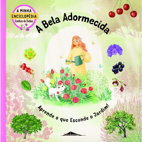 A Minha Enciclopédia Contos de Fadas 1: A Bela Adormecida Aprende o que Esconde o Jardim!
