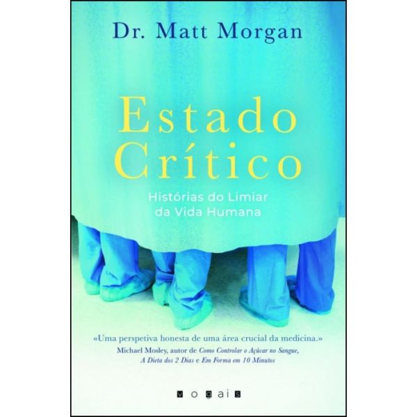 Estado Crítico: Histórias do Limiar da Vida Humana