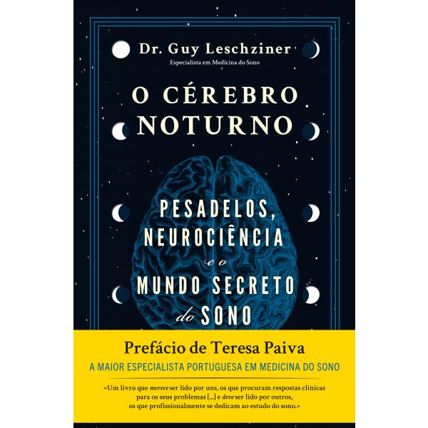 O Cérebro Noturno: Pesadelos, Neurociência e o Mundo Secreto do Sono