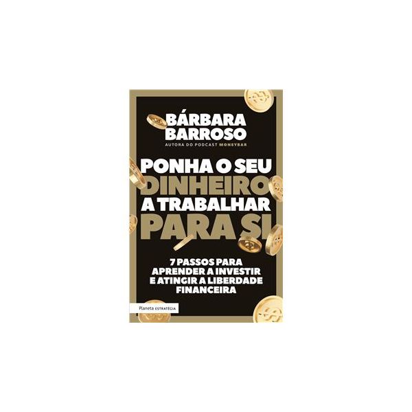 Ponha o Seu Dinheiro a Trabalhar para Si